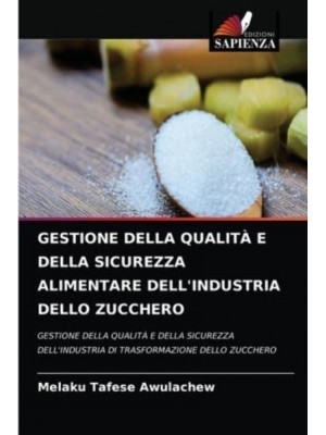 GESTIONE DELLA QUALITÀ E DELLA SICUREZZA ALIMENTARE DELL'INDUSTRIA DELLO ZUCCHERO