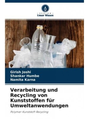 Verarbeitung und Recycling von Kunststoffen für Umweltanwendungen