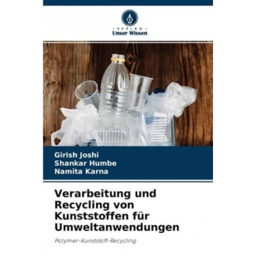 Verarbeitung und Recycling von Kunststoffen für Umweltanwendungen