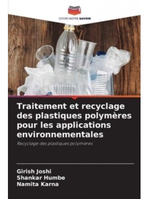 Traitement et recyclage des plastiques polymères pour les applications environnementales