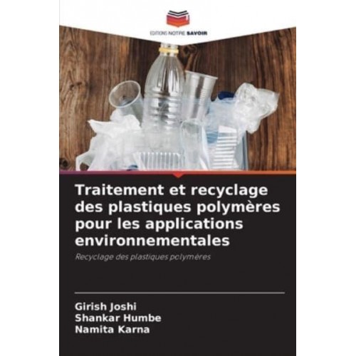 Traitement et recyclage des plastiques polymères pour les applications environnementales