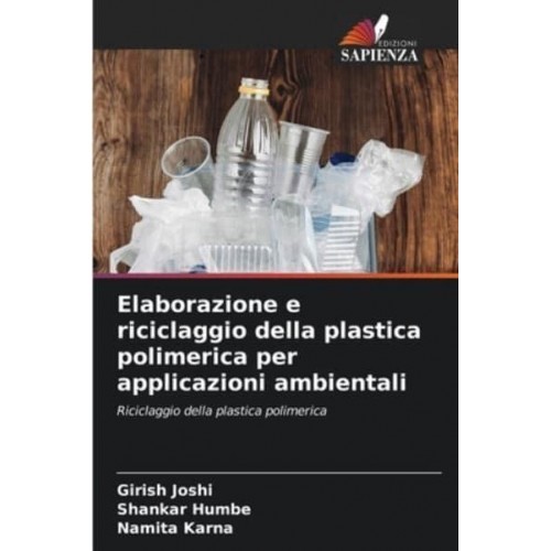 Elaborazione e riciclaggio della plastica polimerica per applicazioni ambientali