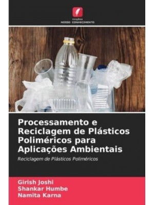 Processamento e Reciclagem de Plásticos Poliméricos para Aplicações Ambientais
