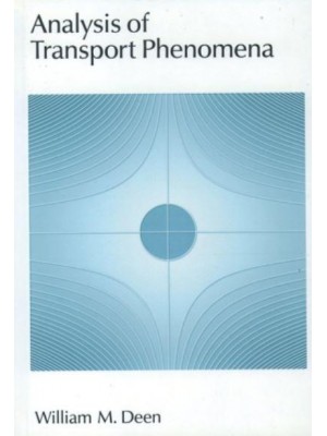 Analysis of Transport Phenomena - Topics in Chemical Engineering