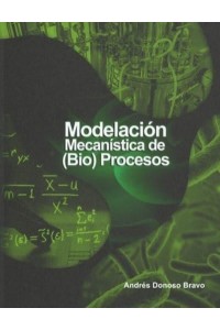 Modelación mecanística de (bio)procesos