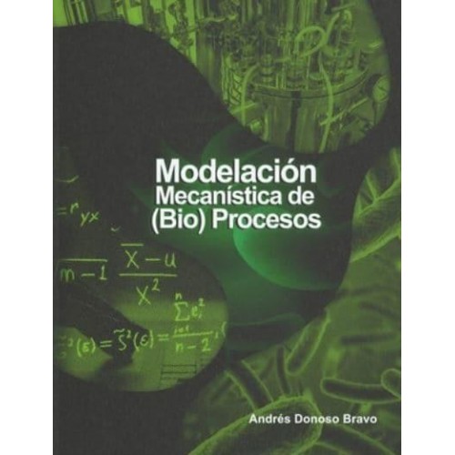 Modelación mecanística de (bio)procesos