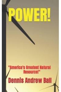 POWER!: 'America's Greatest Natural Resource!'