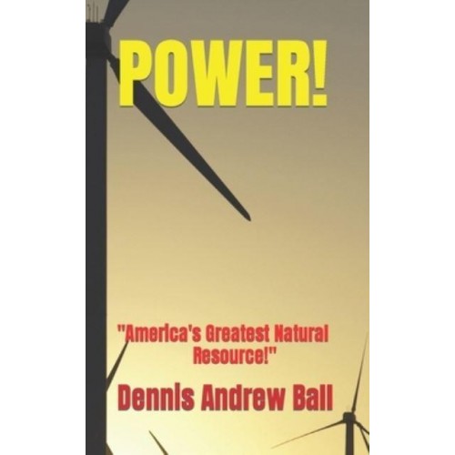 POWER!: 'America's Greatest Natural Resource!'