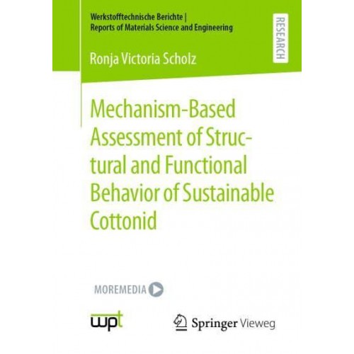 Mechanism-Based Assessment of Structural and Functional Behavior of Sustainable Cottonid - Werkstofftechnische Berichte