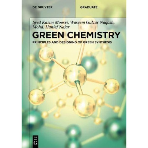 Green Chemistry Principles and Designing of Green Synthesis - De Gruyter Textbook