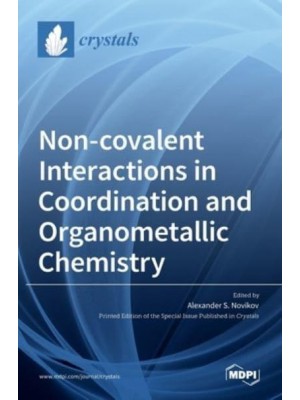 Non-covalent Interactions in Coordination and Organometallic Chemistry