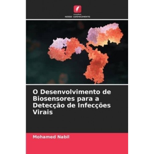 O Desenvolvimento de Biosensores para a Detecção de Infecções Virais