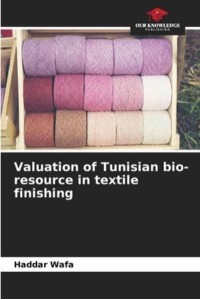 Valuation of Tunisian bio-resource in textile finishing