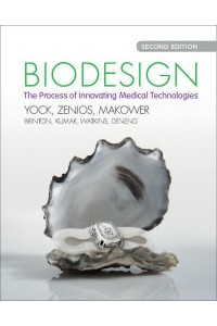 Biodesign The Process of Innovating Medical Technologies