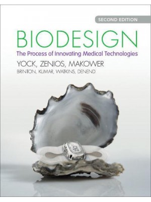 Biodesign The Process of Innovating Medical Technologies