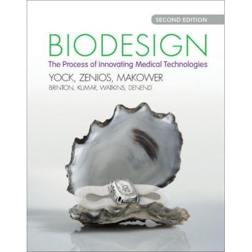 Biodesign The Process of Innovating Medical Technologies