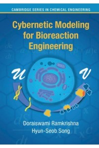 Cybernetic Modeling for Bioreaction Engineering - Cambridge Series in Chemical Engineering