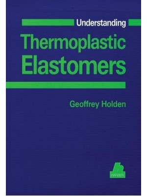 Understanding Thermoplastic Elastomers - Hanser Understanding Books