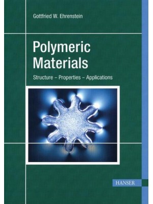 Polymeric Materials Structure, Properties, Applications
