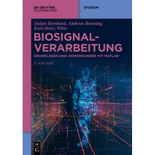 Biosignalverarbeitung Grundlagen Und Anwendungen Mit MATLAB¬ - De Gruyter Studium