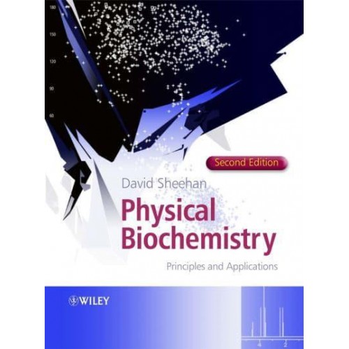 Physical Biochemistry Principles and Applications