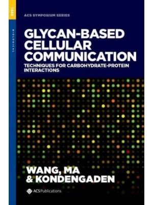 Glycan-Based Cellular Communication Techniques for Carbohydrate-Protein Interactions - ACS Symposium Series