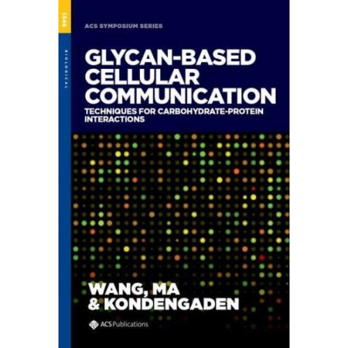 Glycan-Based Cellular Communication Techniques for Carbohydrate-Protein Interactions - ACS Symposium Series