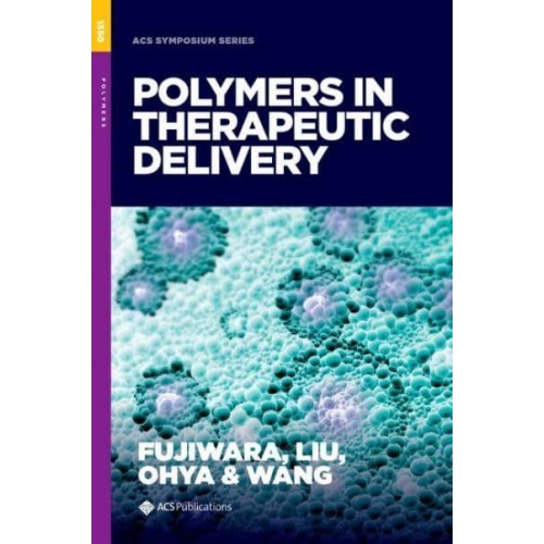 Polymers in Therapeutic Delivery - ACS Symposium Series