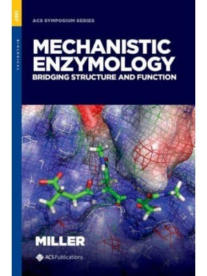 Mechanistic Enzymology Bridging Structure and Function - ACS Symposium Series