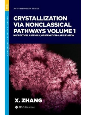 Crystallization Via Nonclassical Pathways - ACS Symposium Series