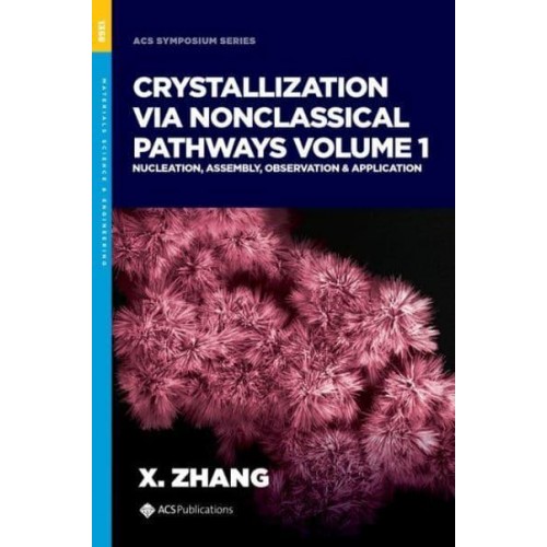 Crystallization Via Nonclassical Pathways - ACS Symposium Series