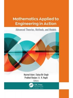 Mathematics Applied to Engineering in Action Advanced Theories, Methods, and Models