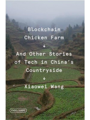 Blockchain Chicken Farm And Other Stories of Tech in China's Countryside