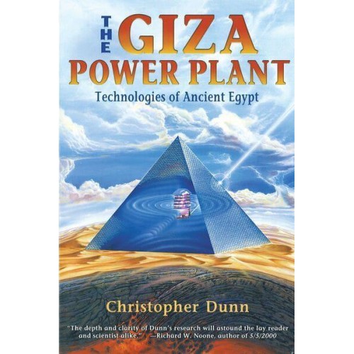 The Giza Power Plant Technologies of Ancient Egypt