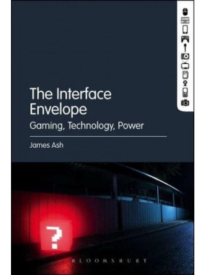 The Interface Envelope Gaming and the Logics of Affective Design