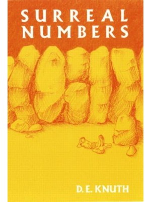 Surreal Numbers How Two Ex-Students Turned on to Pure Mathematics and Found Total Happiness : A Mathematical Novelette