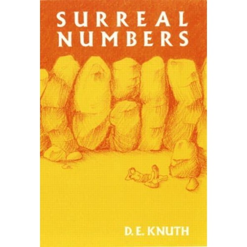Surreal Numbers How Two Ex-Students Turned on to Pure Mathematics and Found Total Happiness : A Mathematical Novelette