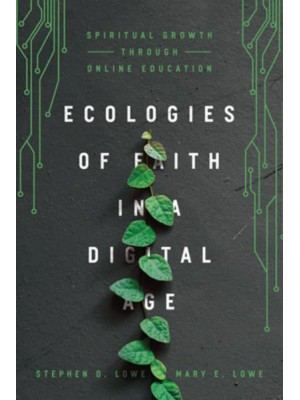 Ecologies of Faith in a Digital Age Spiritual Growth Through Online Education