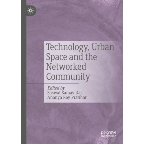 Technology, Urban Space and the Networked Community