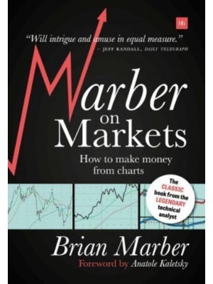Marber on Markets How to Make Money from Charts