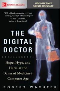 The Digital Doctor Hope, Hype, and Harm at the Dawn of Medicine's Computer Age - McGraw-Hill Education Business Classics