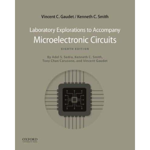Microelectronic Circuits 8th Edition Laboratory Explorations