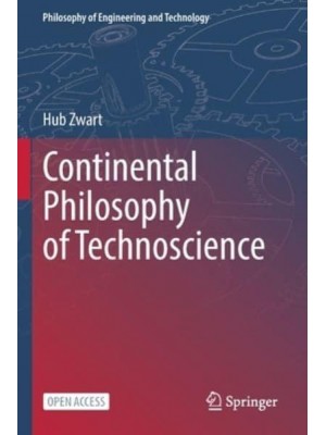 Continental Philosophy of Technoscience - Philosophy of Engineering and Technology