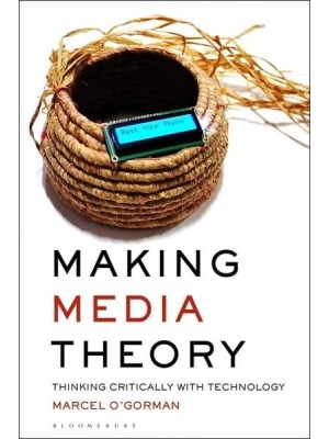Making Media Theory Thinking Critically With Technology