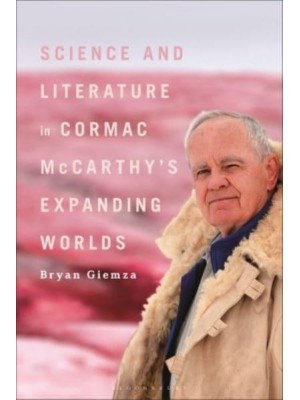 Science and Literature in Cormac McCarthy's Expanding Worlds