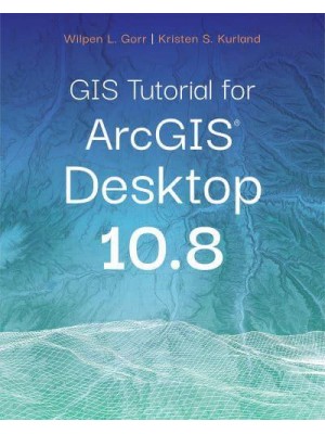 GIS Tutorial for ArcGIS Desktop 10.8 - GIS Tutorial