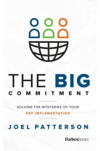 The Big Commitment Solving The Mysteries Of Your ERP Implementation