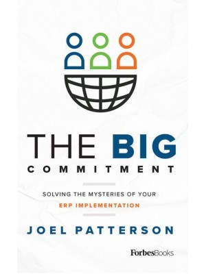 The Big Commitment Solving The Mysteries Of Your ERP Implementation