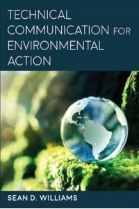 Technical Communication for Environmental Action - SUNY Series, Studies in Technical Communication