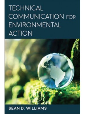 Technical Communication for Environmental Action - SUNY Series, Studies in Technical Communication